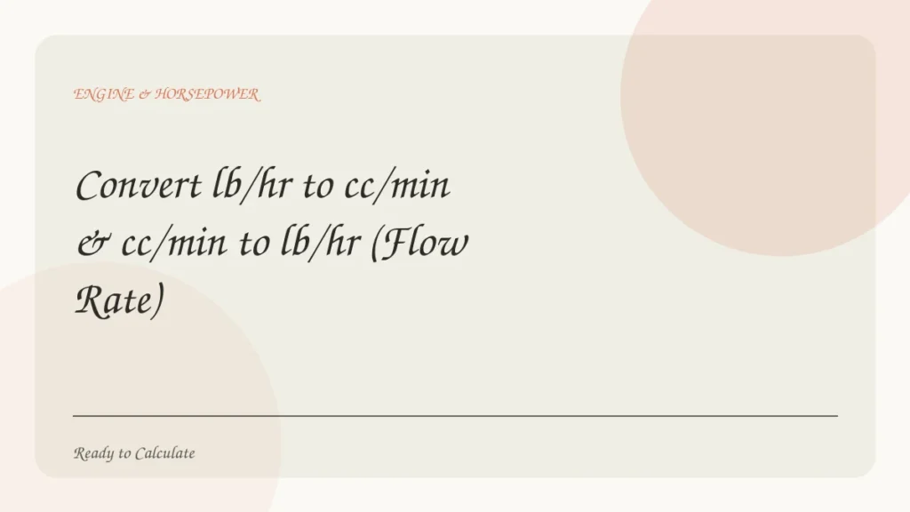 Convert lb/hr to cc/min & cc/min to lb/hr (Flow Rate)