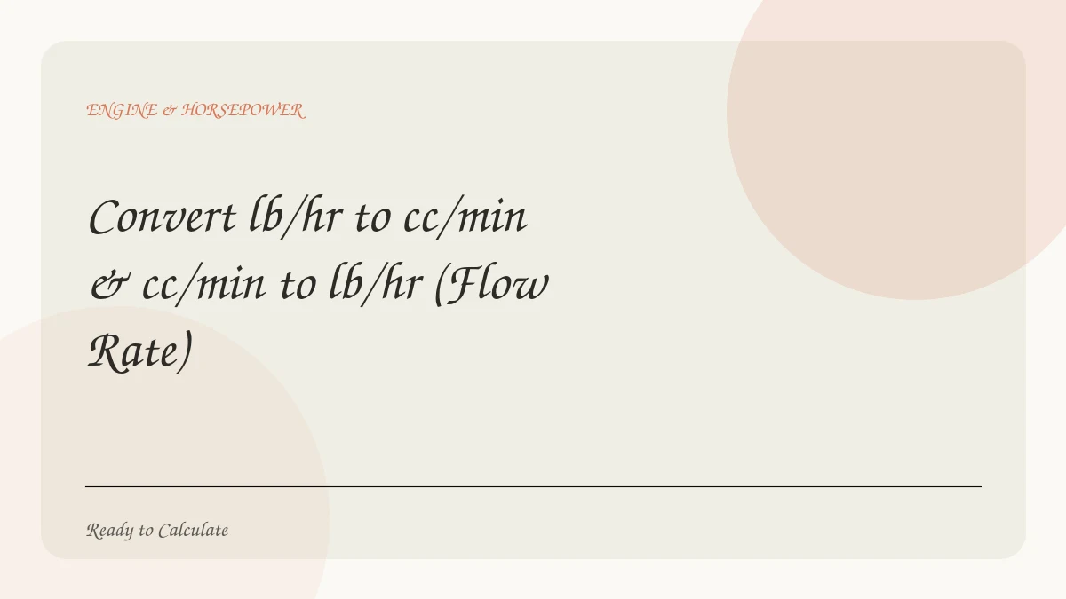 Convert lb/hr to cc/min & cc/min to lb/hr (Flow Rate)