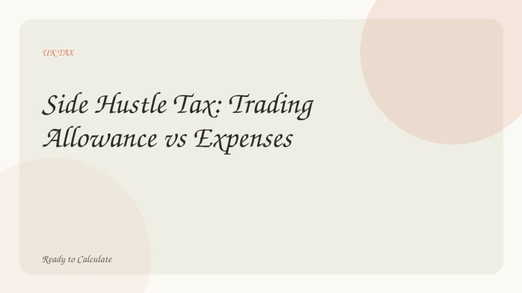 Side Hustle Tax: Trading Allowance vs Expenses